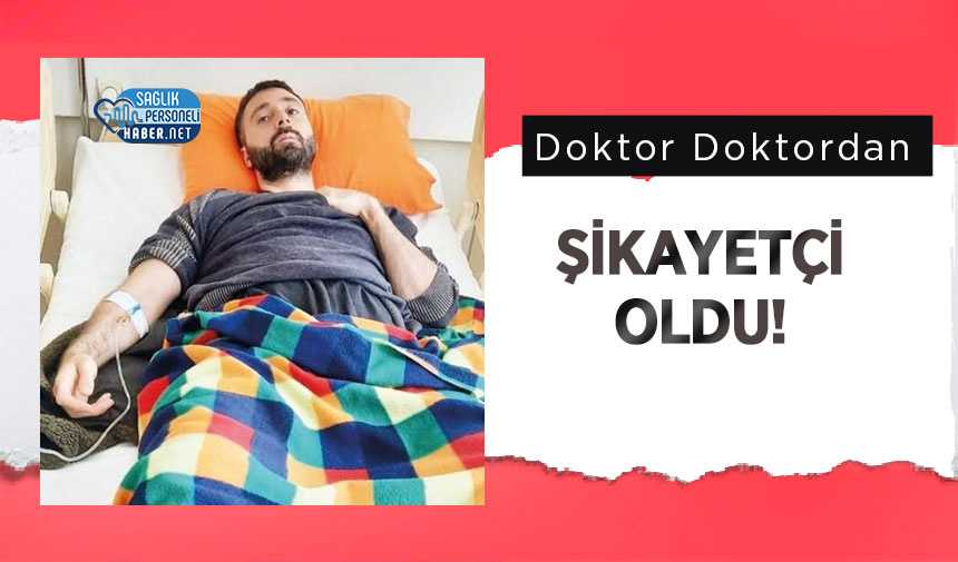 doktor-doktordan-sikayetci-oldu.jpg