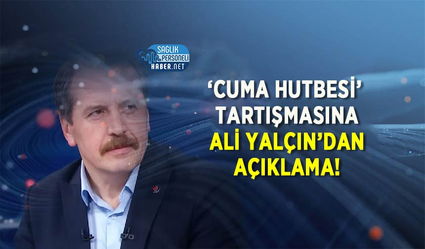 cuma-hutbesi-tartismasina-ali-yalcin-aciklama.jpg