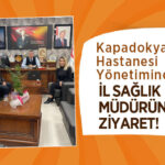 kapadokya-hastanesi-yonetimi-il-saglik-muduru-ziyaret.jpg